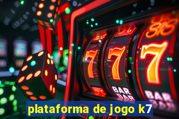 plataforma de jogo k7